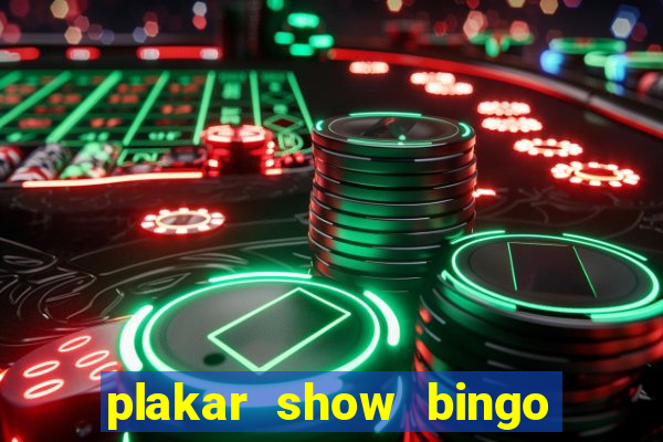 plakar show bingo ao vivo